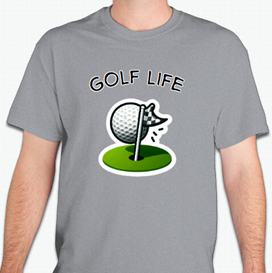 Golf Life, Unique Golf Design T-Shirt, Casual and Comfortable Everyday Wear